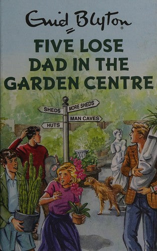 Five Lose Dad in the Garden Centre cover