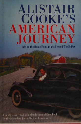 Alistair Cooke's American Journey: Life on the Home Front in the Second World War.