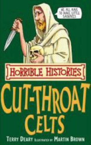 The Cut-throat Celts (Horrible Histories) (Horrible Histories) cover